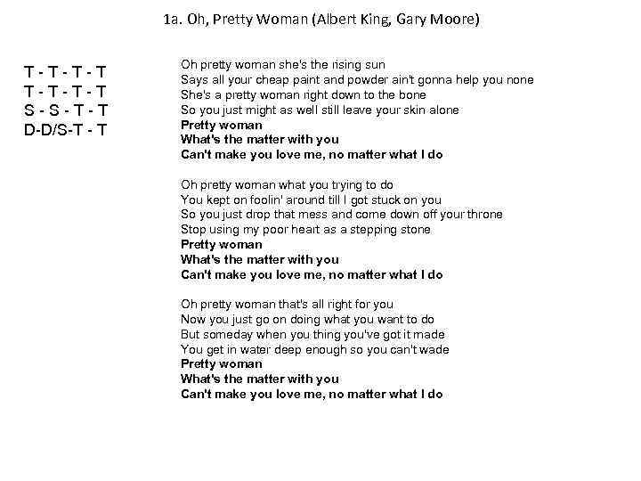 1 a. Oh, Pretty Woman (Albert King, Gary Moore) T-T-T-T S-S-T-T D-D/S-T - T