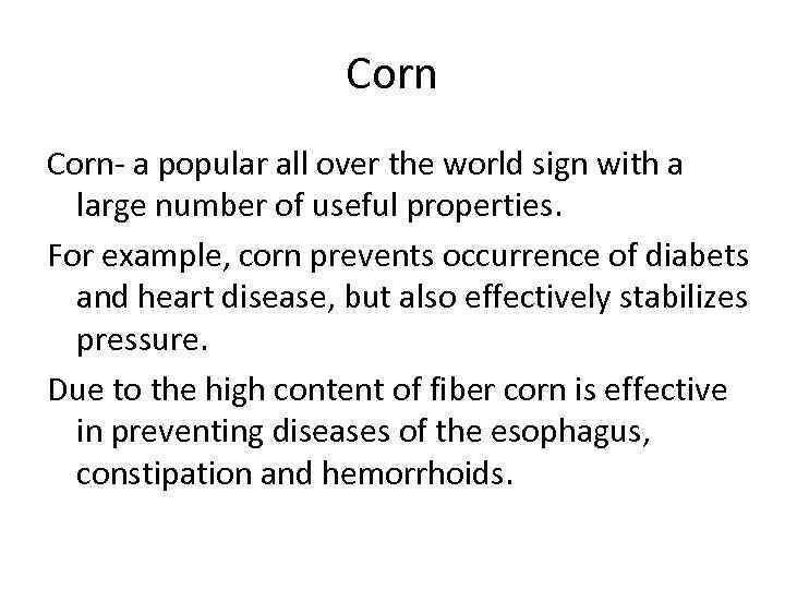 Corn- a popular all over the world sign with a large number of useful