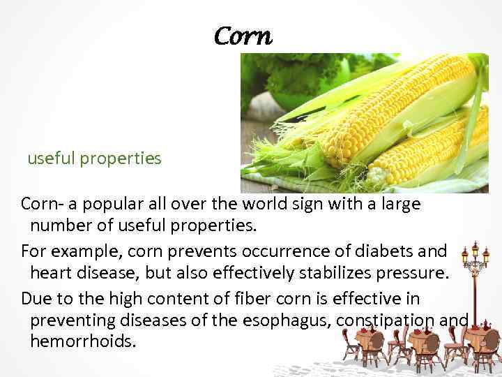 Corn useful properties Corn- a popular all over the world sign with a large