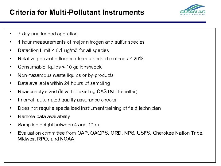 Criteria for Multi-Pollutant Instruments • 7 day unattended operation • 1 hour measurements of