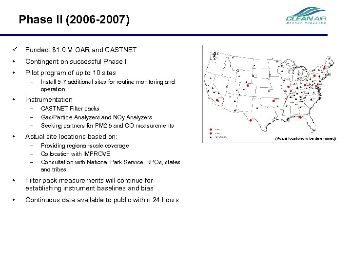 Phase II (2006 -2007) ü Funded: $1. 0 M OAR and CASTNET • Contingent