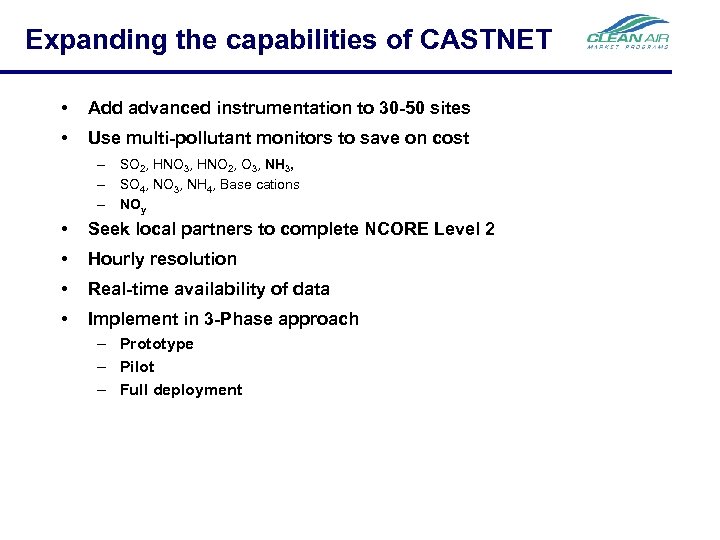 Expanding the capabilities of CASTNET • Add advanced instrumentation to 30 -50 sites •