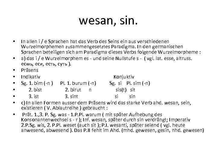 wesan, sin. • • • In allen i / e Sprachen hat das Verb