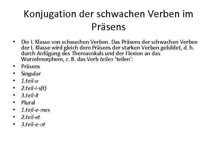 Konjugation der schwachen Verben im Präsens • Die I. Klasse von schwachen Verben. Das