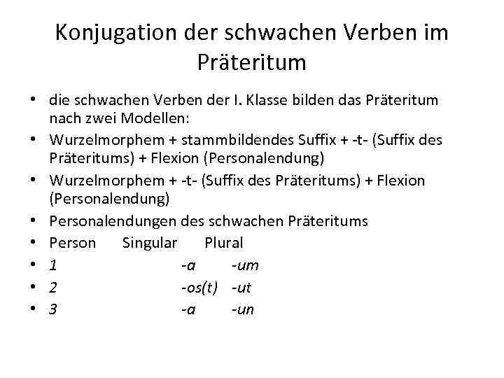 Konjugation der schwachen Verben im Präteritum • die schwachen Verben der I. Klasse bilden