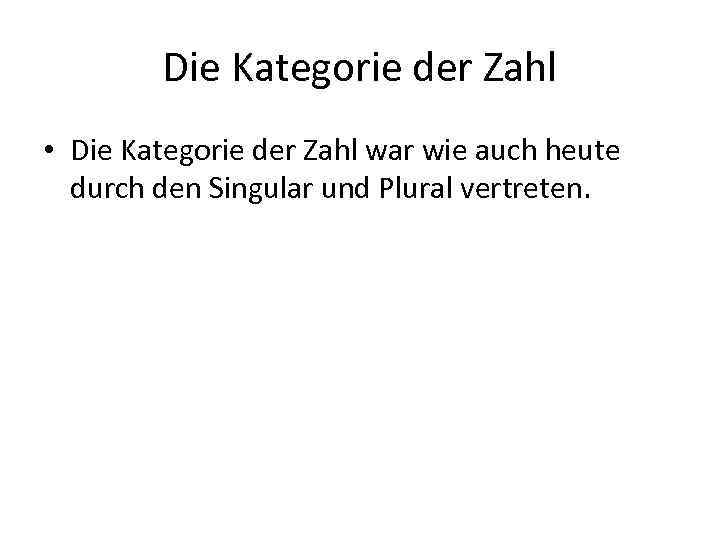 Die Kategorie der Zahl • Die Kategorie der Zahl war wie auch heute durch