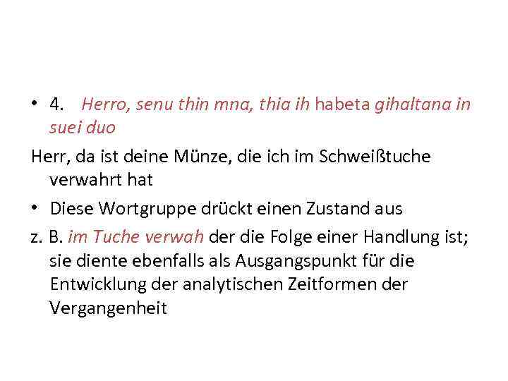  • 4. Herro, senu thin mna, thia ih habeta gihaltana in suei duo