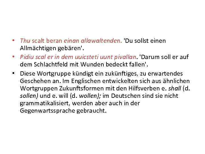  • Thu scalt beran einan allawaltenden. 'Du sollst einen Allmächtigen gebären'. • Pidiu