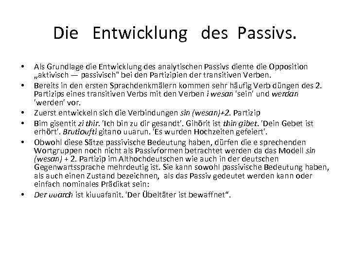 Die Entwicklung des Passivs. • • • Als Grundlage die Entwicklung des analytischen Passivs
