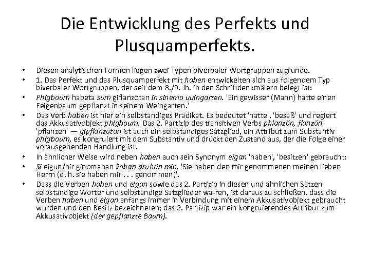 Die Entwicklung des Perfekts und Plusquamperfekts. • • Diesen analytischen Formen liegen zwei Typen