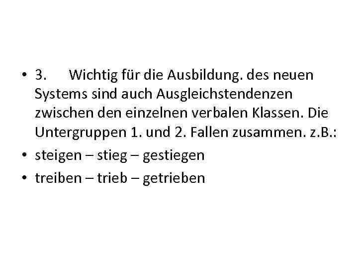  • 3. Wichtig für die Ausbildung. des neuen Systems sind auch Ausgleichstendenzen zwischen