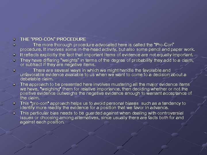 THE “PRO-CON” PROCEDURE The more thorough procedure advocated here is called the “Pro-Con” procedure.
