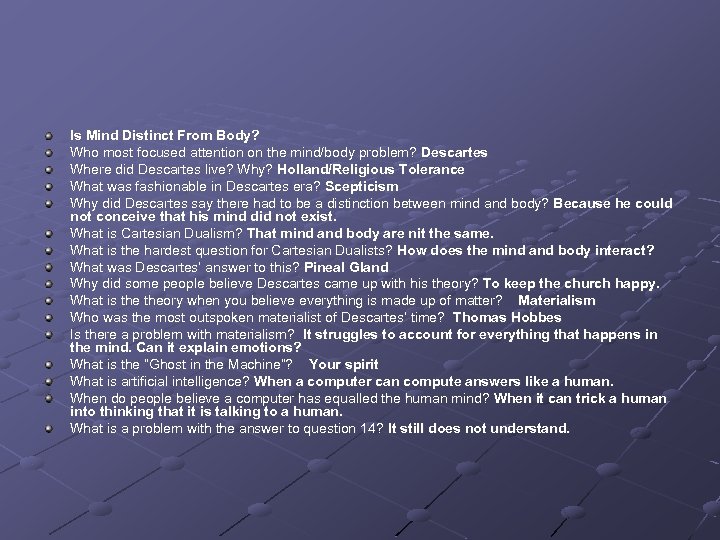 Is Mind Distinct From Body? Who most focused attention on the mind/body problem? Descartes