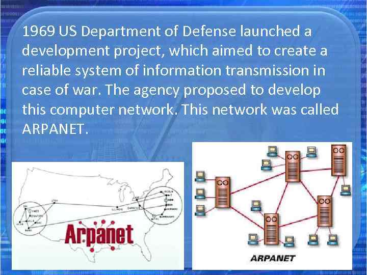 1969 US Department of Defense launched a development project, which aimed to create a
