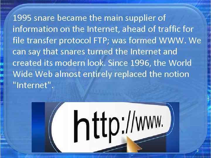 1995 snare became the main supplier of information on the Internet, ahead of traffic