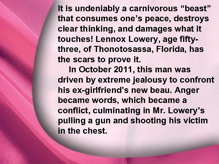 It is undeniably a carnivorous “beast” that consumes one’s peace, destroys I. God Is