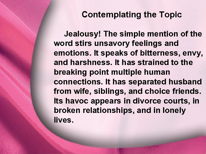 Contemplating the Topic I. God Is Distinct Jealousy! The simple mention of the word
