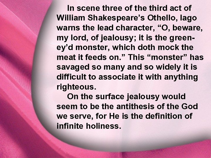 In scene three of the third act of William Shakespeare’s Othello, Iago I. God