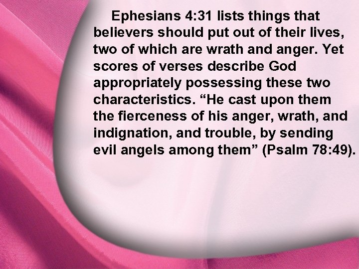 Ephesians 4: 31 lists things that believers should put of their lives, I. God