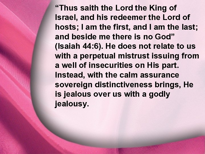 “Thus saith the Lord the King of Israel, and his redeemer the Lord of