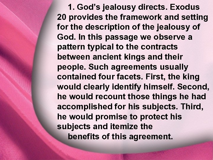 1. God’s jealousy directs. Exodus 20 provides the framework and setting I. God Is