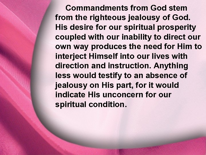 Commandments from God stem from the righteous jealousy of God. I. God Is Distinct