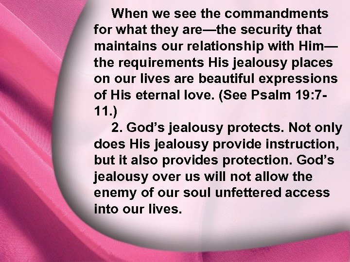 When we see the commandments for what they are—the security that I. God Is