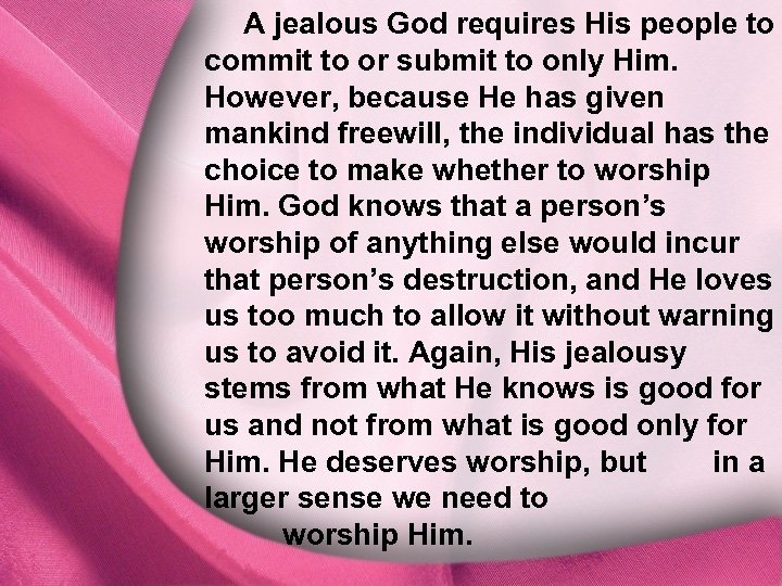 A jealous God requires His people to commit to or submit to only Him.