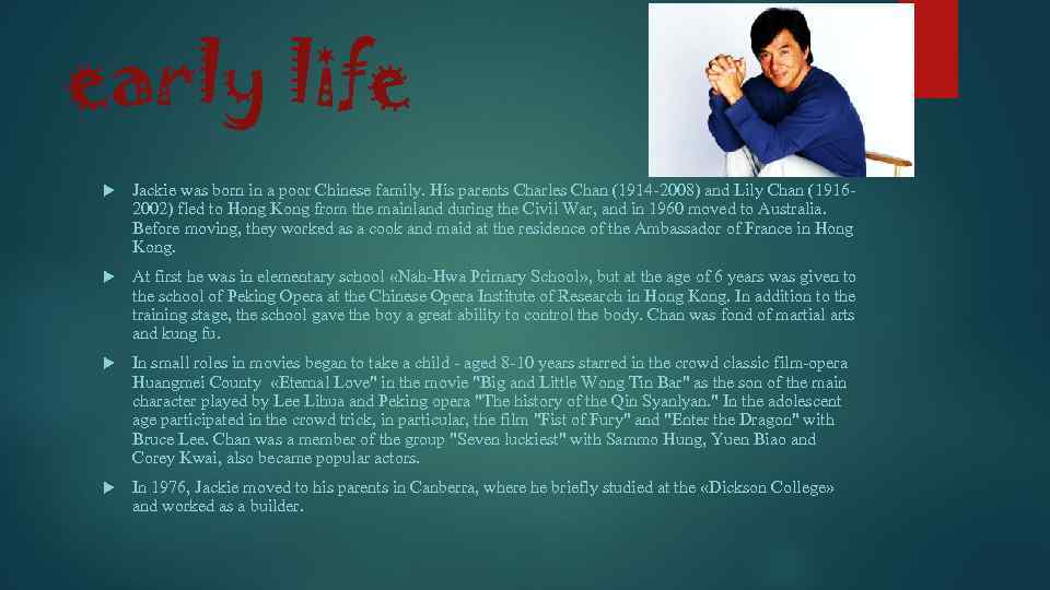 early life Jackie was born in a poor Chinese family. His parents Charles Chan