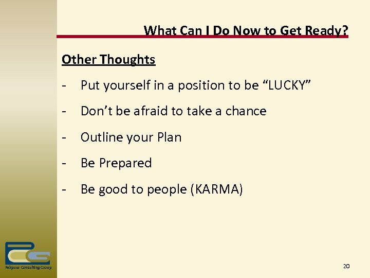 What Can I Do Now to Get Ready? Other Thoughts - Put yourself in