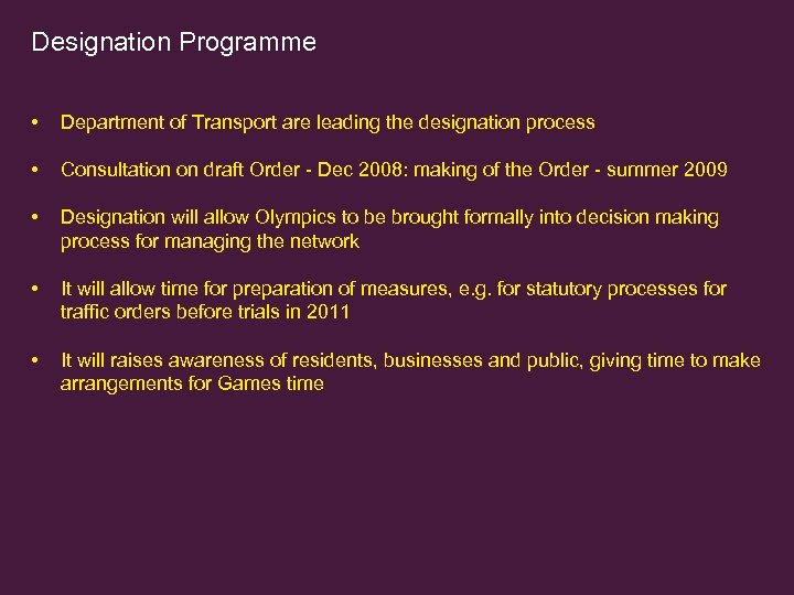 Designation Programme • Department of Transport are leading the designation process • Consultation on