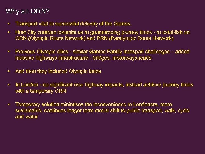 Why an ORN? • Transport vital to successful delivery of the Games. • Host