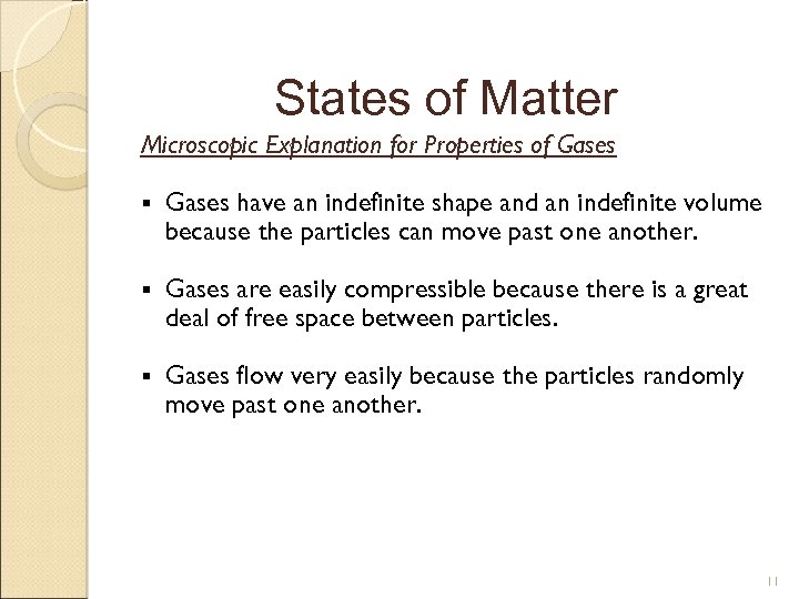 States of Matter Microscopic Explanation for Properties of Gases § Gases have an indefinite