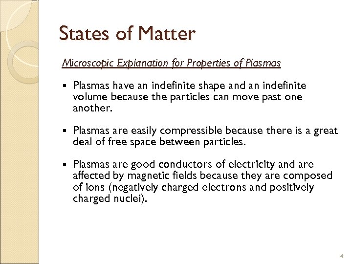 States of Matter Microscopic Explanation for Properties of Plasmas § Plasmas have an indefinite