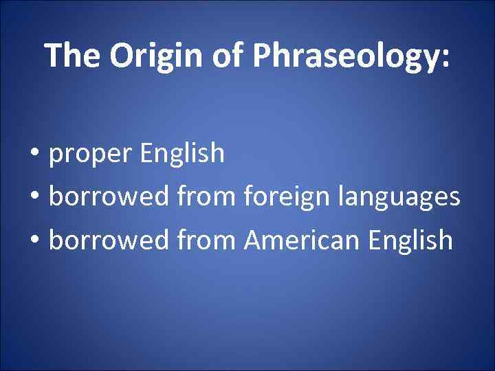 Lecture 7 Phraseology In Modern English Plan