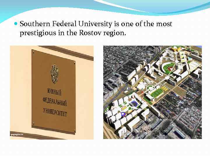  Southern Federal University is one of the most prestigious in the Rostov region.