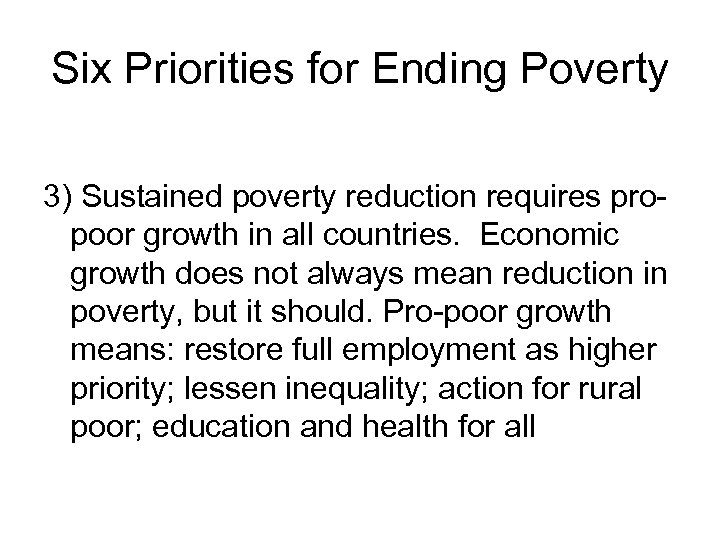 Six Priorities for Ending Poverty 3) Sustained poverty reduction requires propoor growth in all