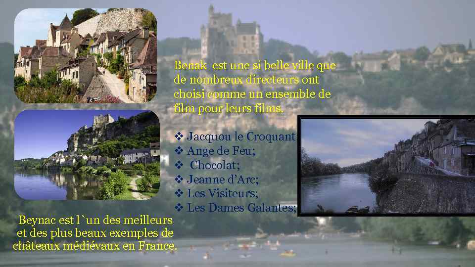 Benak est une si belle ville que de nombreux directeurs ont choisi comme un