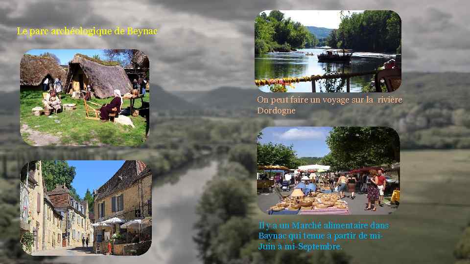 Le parc archéologique de Beynac On peut faire un voyage sur la rivière Dordogne