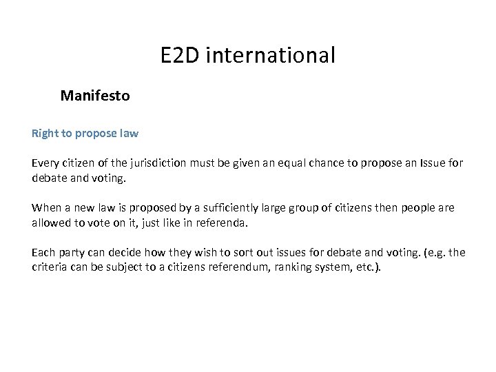 E 2 D international Manifesto Right to propose law Every citizen of the jurisdiction
