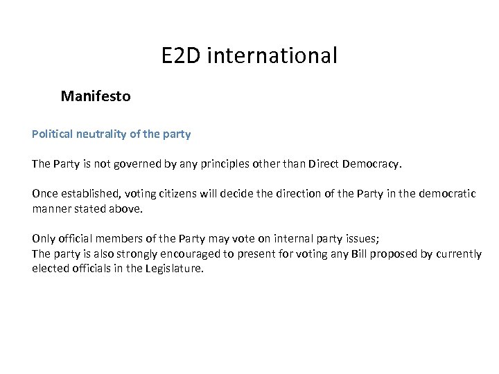 E 2 D international Manifesto Political neutrality of the party The Party is not