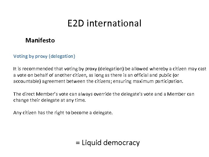 E 2 D international Manifesto Voting by proxy (delegation) It is recommended that voting