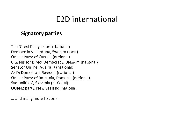E 2 D international Signatory parties The Direct Party, Israel (National) Demoex in Vallentuna,