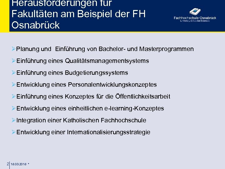 Herausforderungen für Fakultäten am Beispiel der FH Osnabrück ØPlanung und Einführung von Bachelor- und