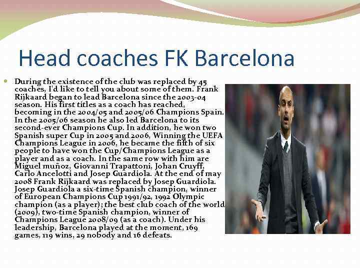 Head coaches FK Barcelona During the existence of the club was replaced by 45