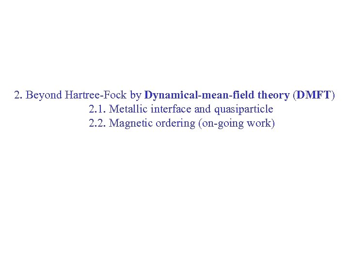 2. Beyond Hartree-Fock by Dynamical-mean-field theory (DMFT) 2. 1. Metallic interface and quasiparticle 2.