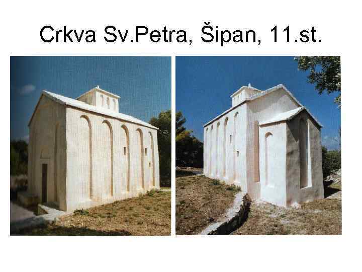 Crkva Sv. Petra, Šipan, 11. st. 