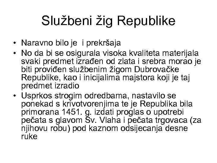 Službeni žig Republike • Naravno bilo je i prekršaja • No da bi se