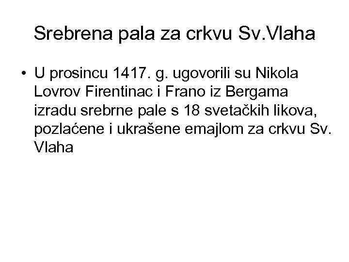 Srebrena pala za crkvu Sv. Vlaha • U prosincu 1417. g. ugovorili su Nikola