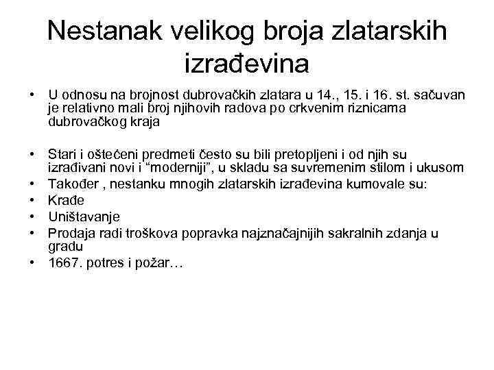 Nestanak velikog broja zlatarskih izrađevina • U odnosu na brojnost dubrovačkih zlatara u 14.